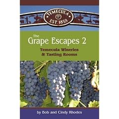 The Grape Escapes 2: Temecula Wineries & Tasting Rooms