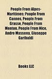 People from Alpes-Maritimes: People from Cannes, People from Grasse, People from Menton, People from Nice, Andr Massna, Giuseppe Garibaldi - 