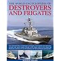 The World Encyclopedia of Destroyers and Frigates: An illustrated history of destroyers and frigates, from torpedo boat destroyers, corvettes and escort ... to the modern ships of the missile age.