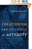 Creationism and Its Critics in Antiquity (Sather Classical Lectures)