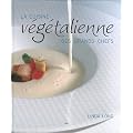 La cuisine v�g�talienne des grands chefs