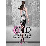 CAD for Fashion Design and Merchandising ~ Stacy Stewart Smith