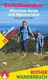 Barfu�wandern M�nchner Berge und Alpenvorland: 28 Touren und Barfu�erlebnisse f�r Gro� und Klein mit Barfu�parks