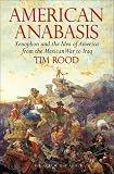 American Anabasis : Xenophon and the idea of America from the Mexican War to Iraq