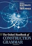 The Oxford handbook of construction grammar