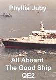 All Aboard The Good Ship QE2