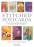 Stitched Postcards: Beautiful Textile Designs in Miniature Using Quilting and Mixed Media Techniques