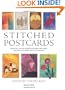 Stitched Postcards: Beautiful Textile Designs in Miniature Using Quilting and Mixed Media Techniques