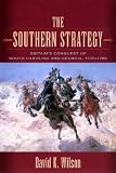 The Southern Strategy: Britain's Conquest of South Carolina and Georgia, 1775-1780