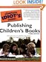 The Complete Idiot's Guide to Publishing Children's Books, 3rd Edition