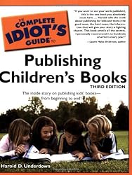 The Complete Idiot's Guide to Publishing Children's Books, 3rd Edition (Complete Idiot's Guide to)