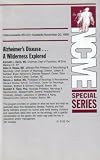 Alzheimer's Disease: A Wilderness Exposed (NCME Video S103)