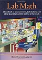 Lab Math: A Handbook of Measurements, Calculations and Other Quantitative Skills for Use at the Bench