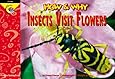How and Why Insects Visit Flowers (How and Why Series)