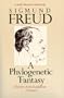 A Phylogenetic Fantasy: Overview of the Transference Neuroses