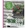 Sow Simple: 100+ Green and Easy Projects to Make Y&hellip by Christina Symons