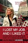 I LOST MY JOB AND I LIKED IT: 30-Day...