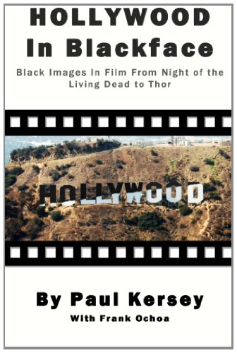 Hollywood in Blackface: Black Images in Film from Night of the Living Dead to Thor