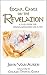 Edgar Cayce on the Revelation: A Study Guide for Spiritualizing Body and Mind