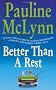 Better Than a Rest