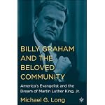 Billy Graham and the Beloved Community: America's Evangelist and the Dream of Martin Luther King, Jr. book cover
