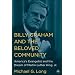 Billy Graham and the Beloved Community: America's Evangelist and the Dream of Martin Luther King, Jr.