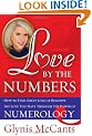 Love By the Numbers: How to Find Great Love or Reignite the Love You Have through the Power Of Numerology