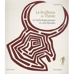 Le feuilleton de Th�s�e : La mythologie grecque en cent �pisodes
