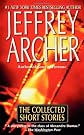 Jeffrey Archer: The Collected Short Stories