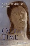 Out of time : music and the making of modernity