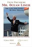 Mr. Ocean Liner - The Life And Times Of Bill Miller