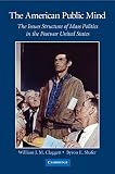The American public mind : the issues structure of mass politics in the postwar United States