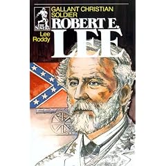 Gallant Christian Soldier Robert E Lee (Sowers)