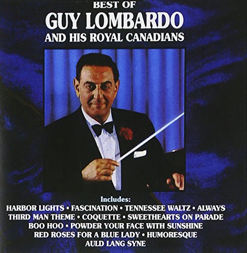 Guy Lombardo and His Royal Canadians - Best Of Guy Lombardo And His Royal Canadians - Zortam Music