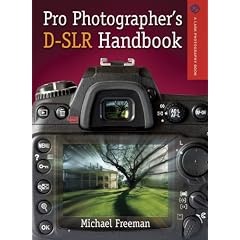 Pro Photographer's D-SLR Handbook (A Lark Photography Book)