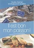 Revue Terre vivante  / Il est bon mon poisson ! : Guide d'achat écologique et recettes