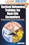Tactical Defensive Training For Real-life Encounters: Practical Self-Preservation for Law Enforcement