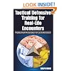 Tactical Defensive Training For Real-life Encounters: Practical Self-Preservation for Law Enforcement