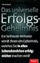 Das universelle Erfolgsgeheimnis
