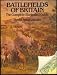 Battlefields of Britain: The Complete Illustrated Guide