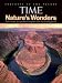 TIME Nature's Wonders: The Science and Splendor of Earth's Most Fascinating Places (Time Inc. Home Entertainment Library-Bound Titles)