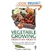 Vegetable Growing Month-by-month: The Down-to-earth Guide That Takes You Through the Vegetable Year
