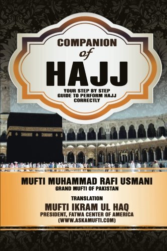 Companion of Hajj: Your Step by Step Guide to Perform Hajj Correctly