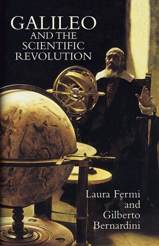 Galileo and the Scientific Revolution by Fermi, Laura, Bernardini, Gilberto (2003) Paperback