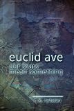 Euclid Avenue, Our Scars Mean Something