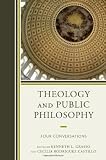 Theology and Public Philosophy: Four Conversations