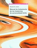 Manual de tratamiento de los trastornos de personalidad limite/Skills Training Manual for Treating Borderline Personality Desorder (Psicologia, Psiquiatria, Psicoterapia) (Spanish Edition)