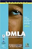 DMLA (D�g�n�rescence Maculaire Li�e � l'Age) : Guide � l'usage des patients et de leur entourage