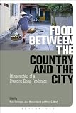 Food between the country and the city : ethnographies of a changing global foodscape