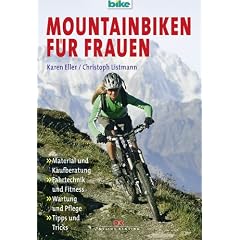 Mountainbiken f�r Frauen: Material und Kaufberatung / Fahrtechnik und Fitness / Wartung und Pflege / Tipps und Tricks